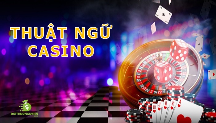 Tổng hợp các thuật ngữ Casino cho người mới